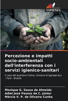 Paperback Percezione e impatti socio-ambientali dell'interferenza con i servizi igienico-sanitari [Italian] Book