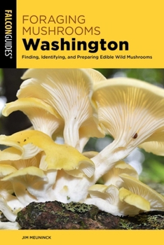 Paperback Foraging Mushrooms Washington: Finding, Identifying, and Preparing Edible Wild Mushrooms Book