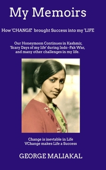 Hardcover My Memoirs -: How 'CHANGE' brought Success into my LIFE. Book
