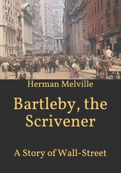 Paperback Bartleby, the Scrivener: A Story of Wall-Street Book