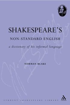 Paperback Shakespeare's Non-Standard English: A Dictionary of His Informal Language Book