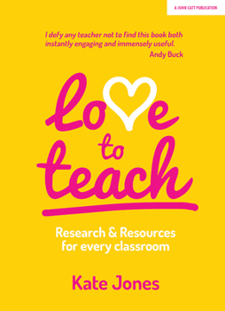 Paperback Love to Teach: Research and Resources for Every Classroom Book