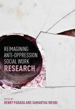 Paperback Reimagining Anti-Oppression Social Work Research Book