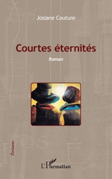 Courtes éternités: Roman (Écritures) (French Edition)
