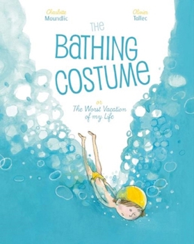 Hardcover The Bathing Costume: Or the Worst Vacation of My Life Book