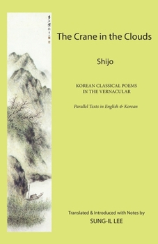 Paperback The Crane in the Clouds: Shijo: Korean Classical Poems in the Vernacular Book