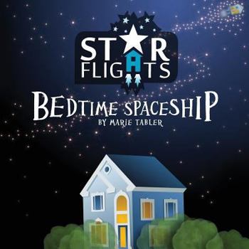 Paperback Star Flights Bedtime Spaceship: Journey Through Space While Drifting Off to Sleep Book