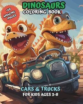 Paperback Dinosaur Coloring Books in Cars and Trucks: for Kids Ages 3-8 Book