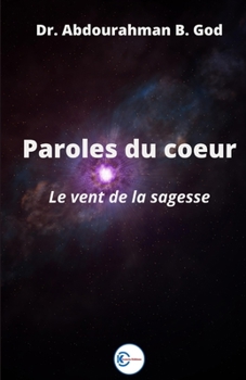 Paperback Paroles du coeur: Le vent de la sagesse [French] Book