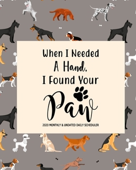 Paperback When I Needed A Hand I Found Your Paw: Large Monthly and Undated Daily Organizer Gift For Dog Sitters - Gray White Poodle Puppies Book