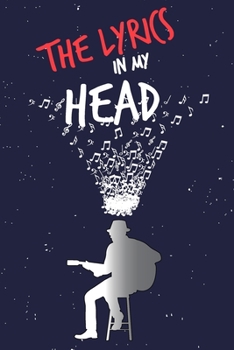 Paperback The lyrics in my head: songwriting journal with college lined pages and blank sheet music (Diary, Notebook) Book