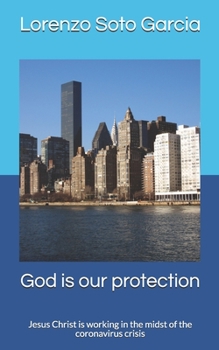God is our protection: Jesus Christ is working in the midst of the coronavirus crisis