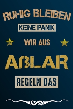 Ruhig bleiben keine Panik wir aus AßLAR regeln das: Notizbuch | Journal | Tagebuch | Linierte Seite (German Edition)