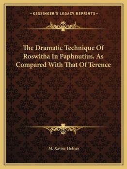 The Dramatic Technique Of Roswitha In Paphnutius, As Compared With That Of Terence