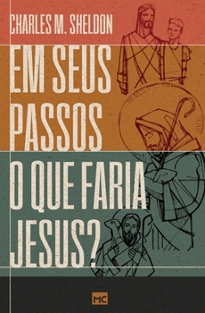 Paperback Em seus passos o que faria Jesus? [Portuguese] Book