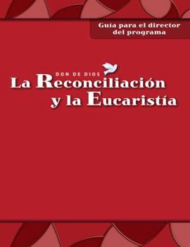 Hardcover La Reconciliacion y la Eucaristia/ Reconciliation and the Eucharos: Guia para el directo del programa/ Guide to the live program (God's Gift 2009) (Spanish Edition) [Spanish] Book