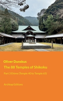 Paperback The 88 Temples of Shikoku - Part 3: Ehime Prefecture Book