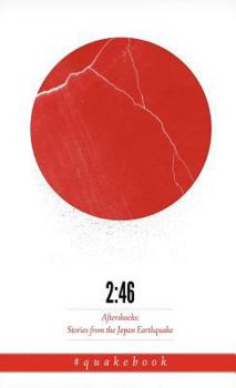 Hardcover 2:46: Aftershocks: Stories from the Japan Earthquake Book