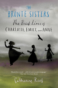 Hardcover The Bront? Sisters: The Brief Lives of Charlotte, Emily, and Anne Book