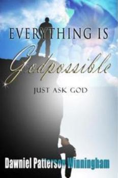 Paperback Everything is GODpossible, Just ask GOD! Book