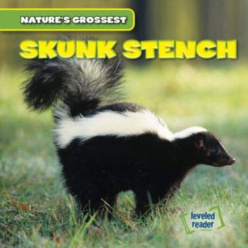 Skunk Stench - Book  of the Nature's Grossest