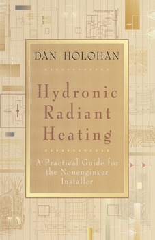 Paperback Hydronic Radiant Heating: A Practical Guide for the Nonengineer Installer Book