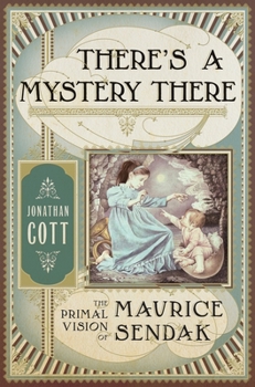 Hardcover There's a Mystery There: The Primal Vision of Maurice Sendak Book