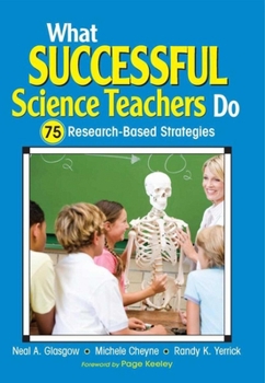 Paperback What Successful Science Teachers Do: 75 Research-Based Strategies Book
