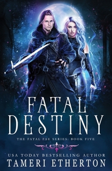 Paperback Fatal Destiny : Fatal Fae Book Five Book