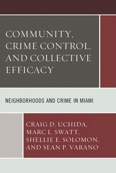 Community, Crime Control, and Collective Efficacy: Neighborhoods and Crime in Miami