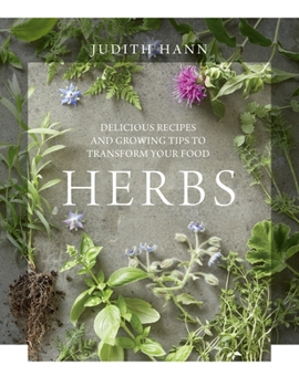 Hardcover Herbs: Delicious Recipes and Growing Tips to Transform Your Food Book