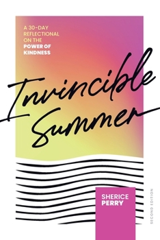 Paperback Invincible Summer: A 30-Day Reflectional on the Power of Kindness Book