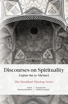 Paperback Discourses on Spirituality (Guftar-ha-ye Ma'navi) Book