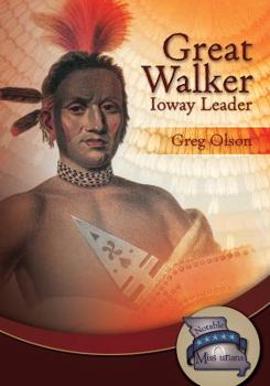Great Walker: Ioway Leader - Book  of the Notable Missourians