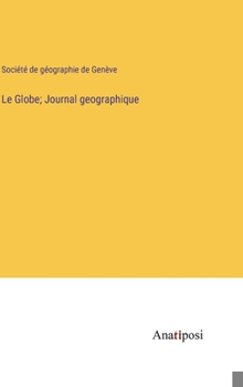 Hardcover Le Globe; Journal geographique [French] Book