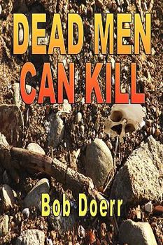 Paperback Dead Men Can Kill: (A Jim West Mystery Thriller Series Book 1) Book
