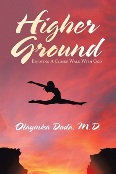 Paperback Higher Ground: Enjoying a Closer Walk with God Book