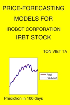 Paperback Price-Forecasting Models for iRobot Corporation IRBT Stock Book