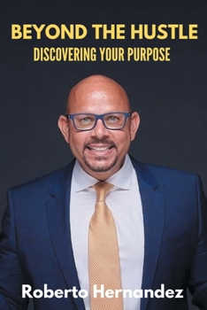 Paperback Beyond The Hustle: Discovering Your Purpose Book