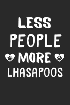 Less People More Lhasapoos: Lined Journal, 120 Pages, 6 x 9, Funny Lhasapoo Gift Idea, Black Matte Finish (Less People More Lhasapoos Journal)