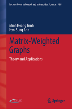 Hardcover Matrix-Weighted Graphs: Theory and Applications Book