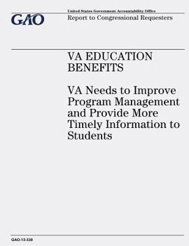 Paperback VA Education Benefits: VA Needs to Improve Program Management and Provide More Timely Information to Students Book