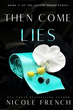 Paperback Then Come Lies: A secret baby, grumpy-sunshine, second chance romance Book