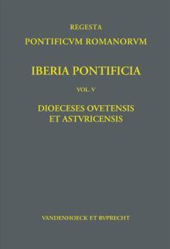 Hardcover Iberia Pontificia V: Dioeceses Ovetensis Et Asturicensis [German] Book