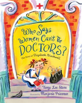 Hardcover Who Says Women Can't Be Doctors?: The Story of Elizabeth Blackwell Book