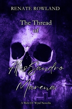 Paperback The Thread of Alessandro Marena: A Web Of Wyrd Novella Book