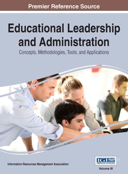 Hardcover Educational Leadership and Administration: Concepts, Methodologies, Tools, and Applications, VOL 3 Book