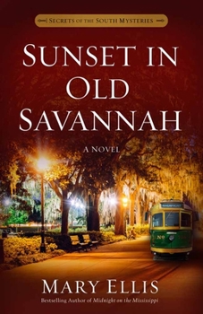 Sunset in Old Savannah - Book #4 of the Secrets of the South Mysteries