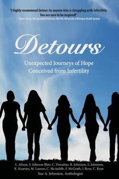 Paperback Detours: Unexpected Journeys of Hope Conceived from Infertility Book