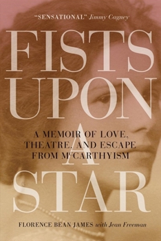 Paperback Fists Upon a Star: A Memoir of Love, Theatre, and Escape from McCarthyism Book